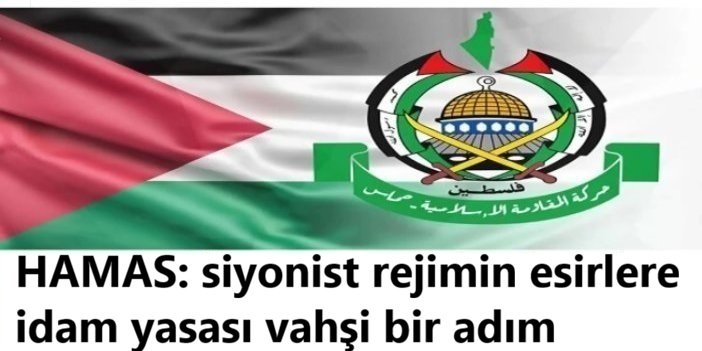 HAMAS: Siyonist rejimin esirlere idam yasası vahşi bir adım