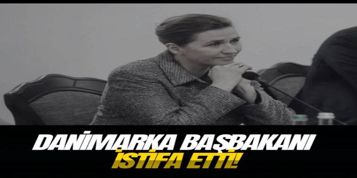 Danimarka Başbakanı istifa etti