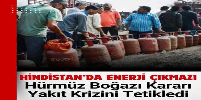 Hindistan'da yakıt krizi: Halk LPG tüplerini doldurmak için uzun kuyruk oluşturdu