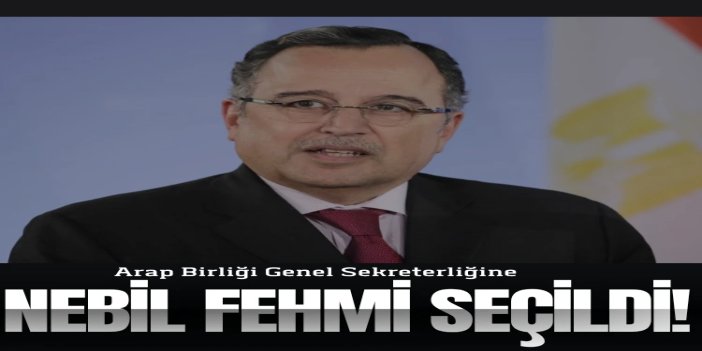 Arap Birliği Genel Sekreterliğine Nebil Fehmi seçildi