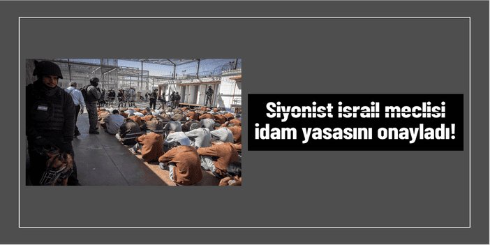 Siyonist rejimden skandal karar: Filistinli esirler için idam cezası yasası onaylandı