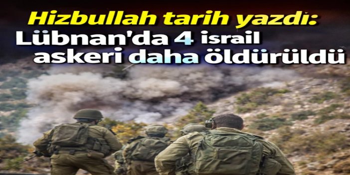 Siyonist rejim Lübnan'da 4 askerinin öldüğünü açıkladı