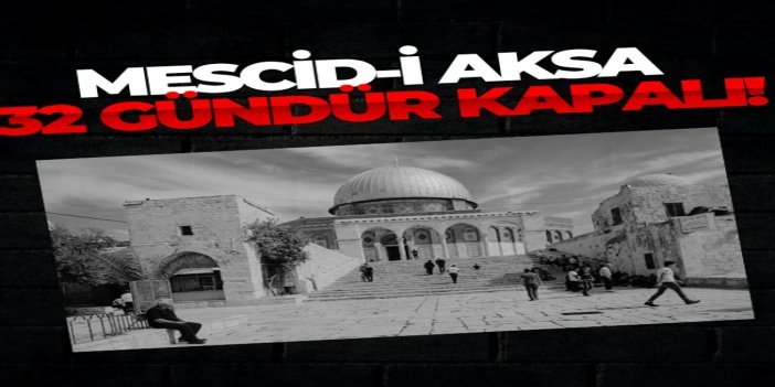 Siyonist rejim 32 gündür Mescid-i Aksa'yı kapalı tutuyor