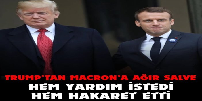 Trump’tan Macron’a sert sözler
