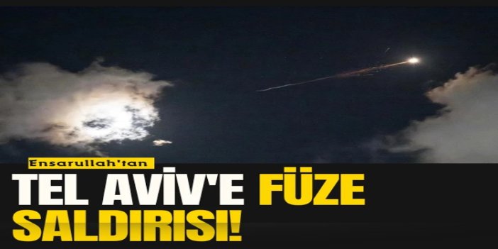 Ensarullah'tan Tel Aviv'e yönelik füze saldırısı