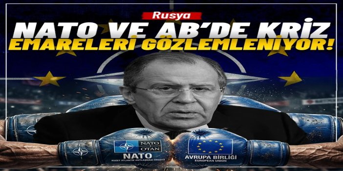 Lavrov: NATO ve AB’de kriz emareleri