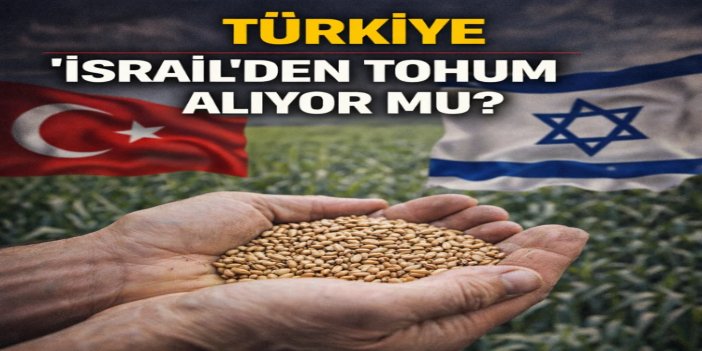 Siyonist işgal rejiminden tohum alınıyor mu? Bakan açıkladı