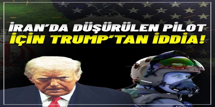 Trump, İran'a düşen pilotu kurtarmak için yoğun çatışmaya girdiklerini duyurdu