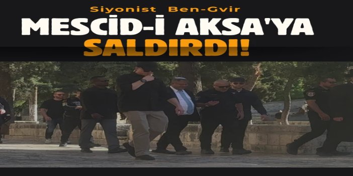 Siyonist Ben-Gvir, Mescid-i Aksa'ya saldırdı