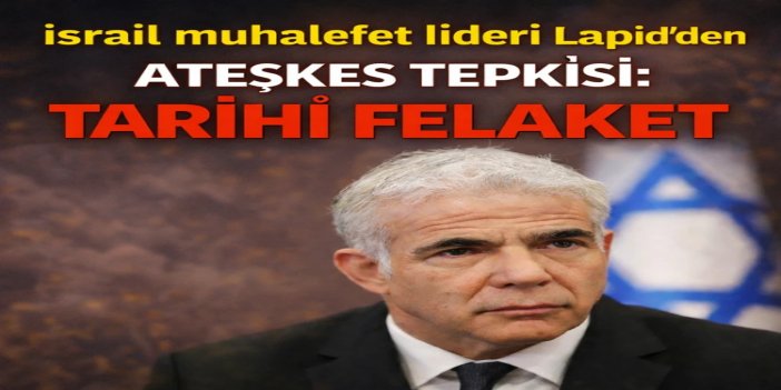 İşgalci vekil Lapid: Tarihte eşi benzeri görülmemiş bir siyasi felaket