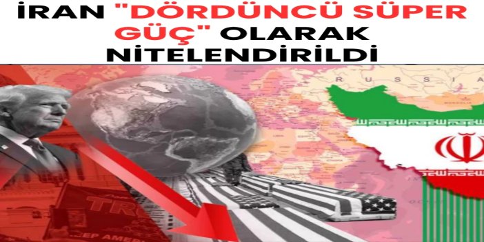 İran "dördüncü süper güç" olarak nitelendirildi