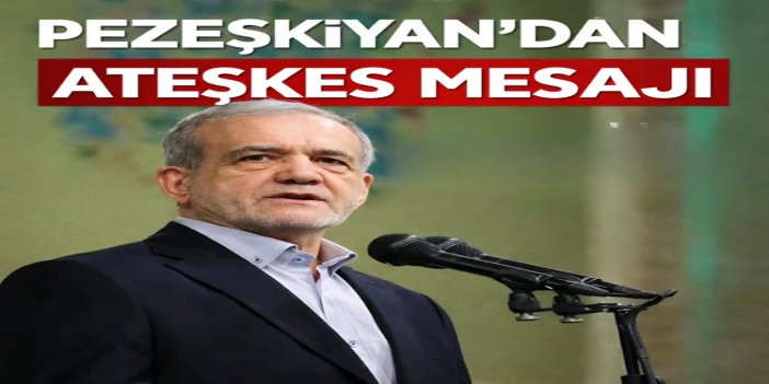 Pezeşkiyan: Ateşkes anlaşmasında İran’ın görüşleri temel olarak kabul edildi