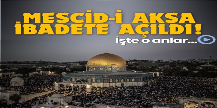 Mescid-i Aksa 40 gün sonra açıldı: İşgalin kapattığı kapılar sabah ezanıyla aralandı