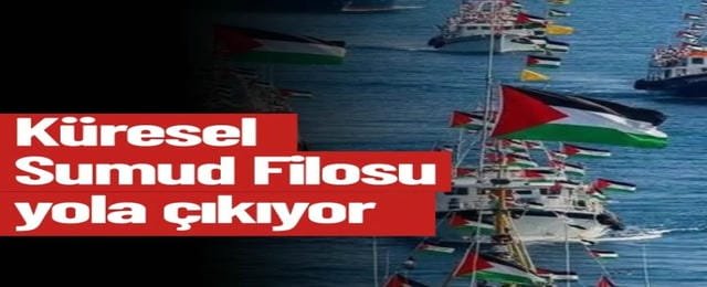 Sumud Filosu yarın Gazze'ye doğru yola çıkıyor