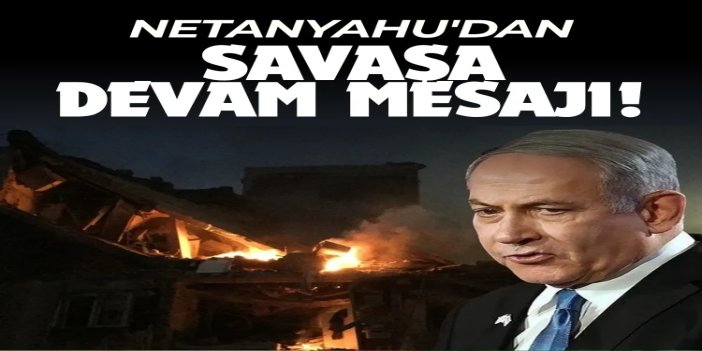 netanyahudan savaş mesajı