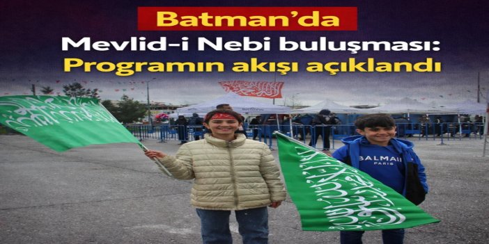 Batman'da Mevlid-i Nebi programının akış detayları açıklandı
