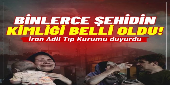 İran Adli Tıp Kurumu: Saldırılarda hayatını kaybeden 3 bin 375 kişinin kimliği belirlendi