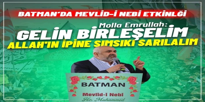 Molla Emrullah: Gelin birleşelim, Allah'ın ipine sımsıkı sarılalım