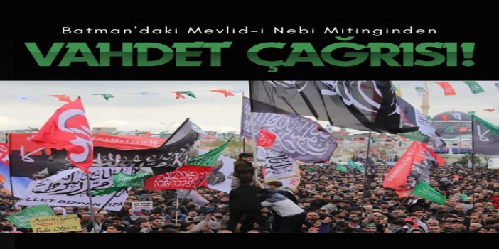 Batman'daki Mevlid-i Nebi mitinginden vahdet çağrısı