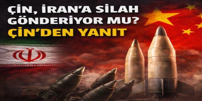 Çin, İran'a silah gönderecekleri iddialarına yanıt verdi
