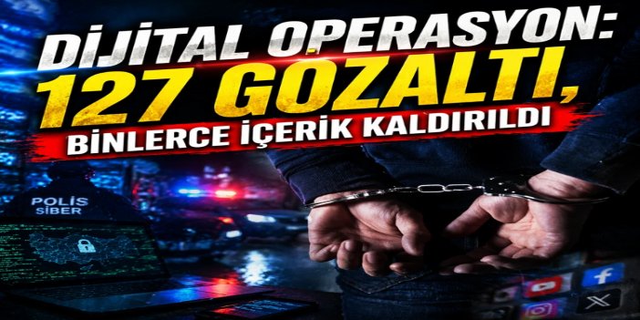 “127 kişi provokatif paylaşımlardan dolayı gözaltında”