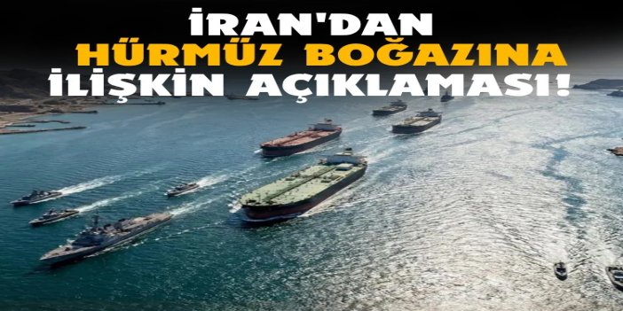 Hürmüz Boğazı, ateşkes boyunca tamamen açıldı
