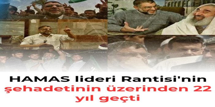 HAMAS lideri Rantisi'nin şehadetinin üzerinden 22 yıl geçti