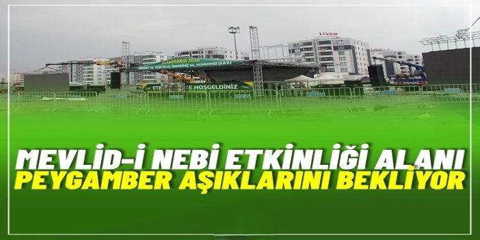 Mevlid-i Nebi etkinliği için kurulan alan peygamber aşıklarını bekliyor