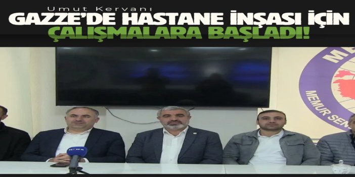Umut Kervanı Gazze'de Hastane İnşası İçin Çalışmalara Başladı