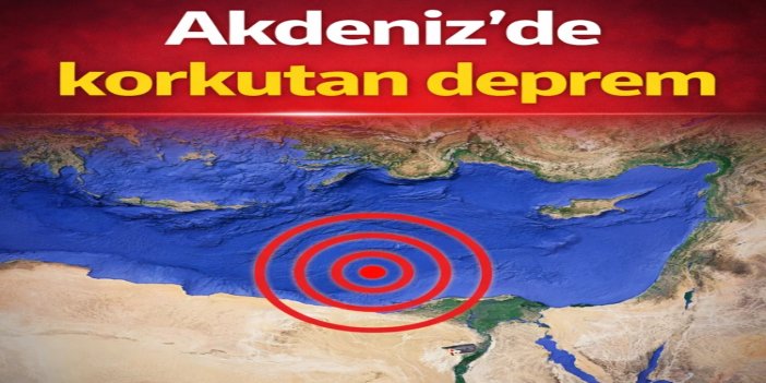 Akdeniz'de 4,7 büyüklüğünde deprem