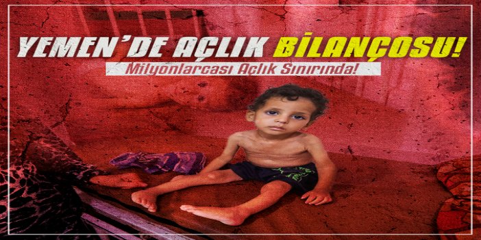 BM uyardı: Yemen'de açlık felaketi derinleşiyor