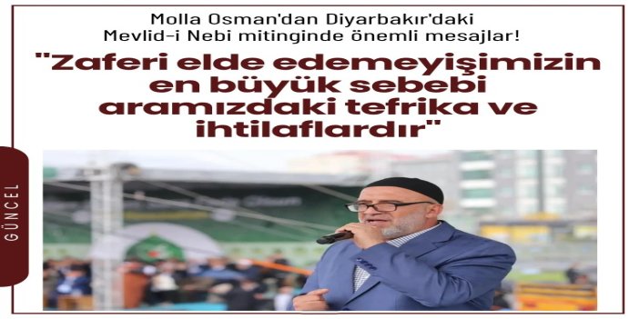 Molla Osman: Vahdet, slogandan ibaret değil; tarihi tefrikaları terk etmeliyiz