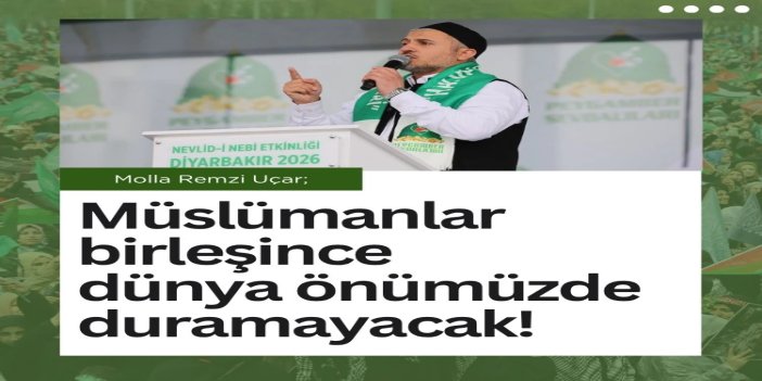Molla Remzi: Müslümanlar birleşince dünya önümüzde duramayacak