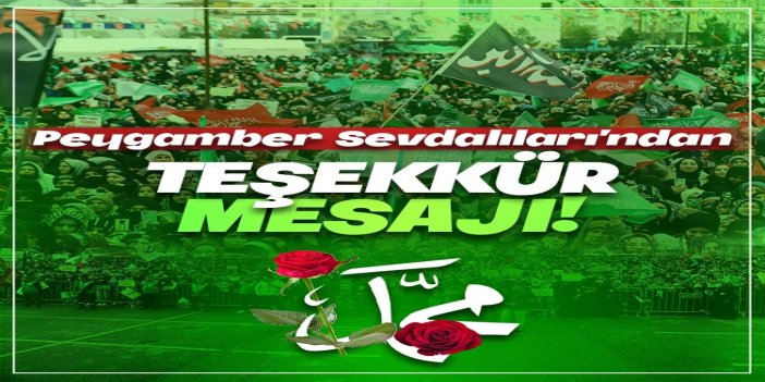 Peygamber Sevdalılarından Mevlid-i Nebi etkinliğine gösterilen teveccüh için teşekkür mesajı