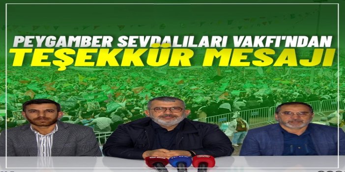 Peygamber Sevdalıları Vakfı'ndan teşekkür mesajı