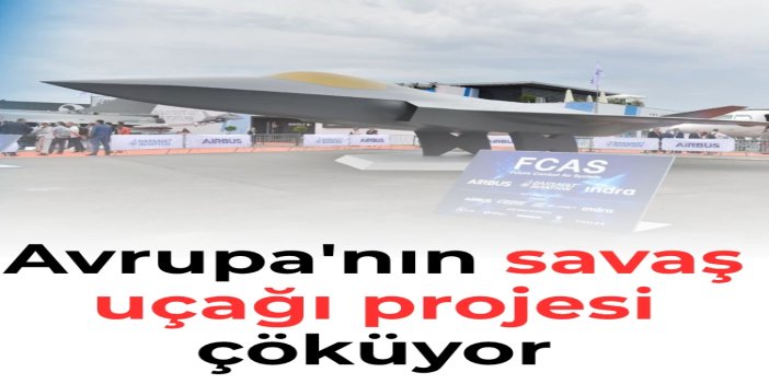 Fransa-Almanya savaş uçağı projesi çöküyor