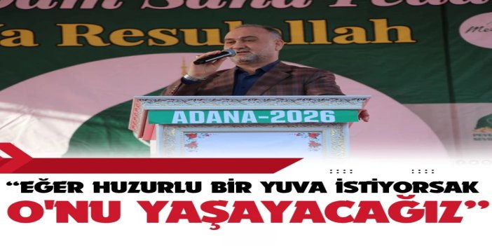 “Eğer huzurlu bir yuva istiyorsak O'nu tanıyacağız, O'nu tanıtacağız, O'nu yaşayacağız”