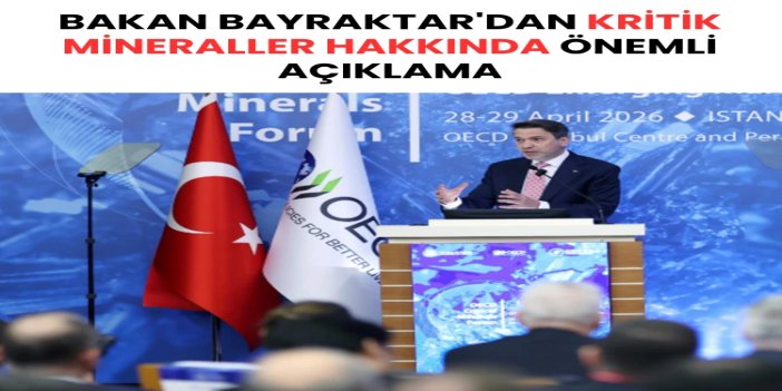 Bakan Bayraktar: Kritik minerallerde yol haritası tamamlanıyor
