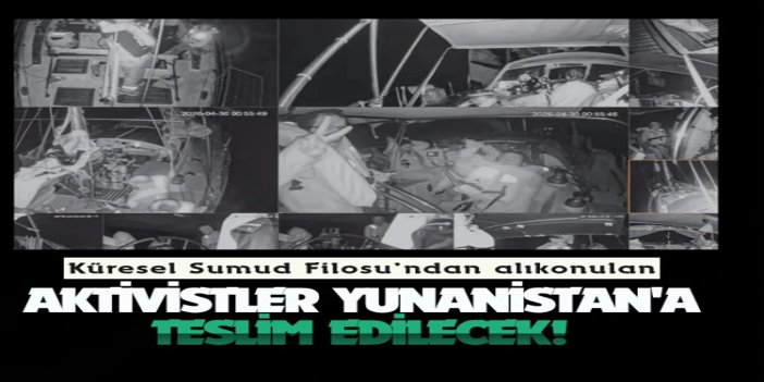Siyonist rejim Sumud Filosu'ndan alıkoyduğu aktivistleri Yunanistan'a teslim edeceklerini duyurdu
