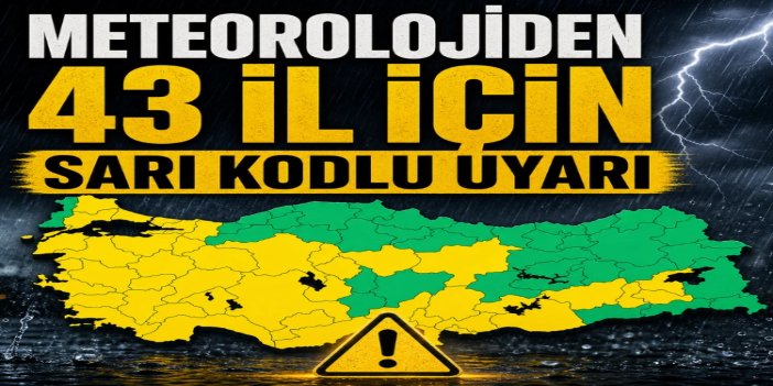 43 il için sarı kodlu uyarı