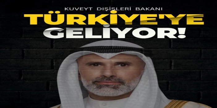Kuveyt Dışişleri Bakanı Sabah, Türkiye'ye geliyor