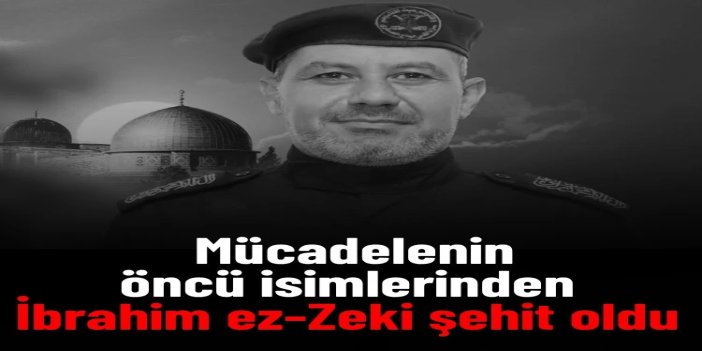 Kudüs Seriyyeleri komutanlarından İbrahim ez-Zeki şehit oldu
