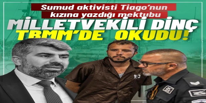 Milletvekili Dinç, TBMM’de Sumud aktivisti Tiago’nun kızına yazdığı mektubu okudu