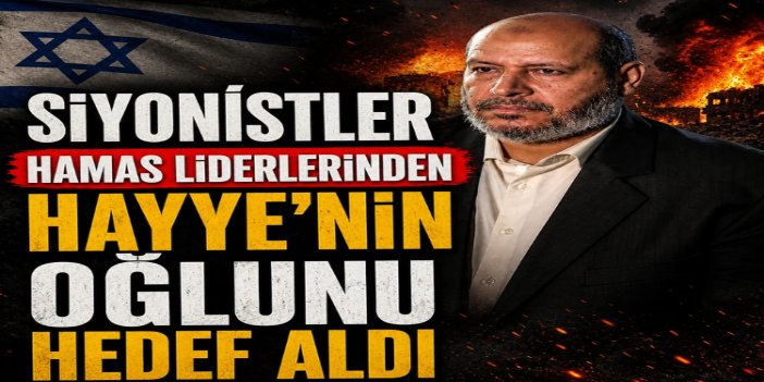 HAMAS: Halil el-Hayye'nin oğlunun hedef alınması işgalcilerin intikam saldırısıdır