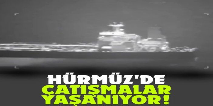 Hürmüz Boğazı'nda İran ordusu ile ABD donanması arasında çatışma