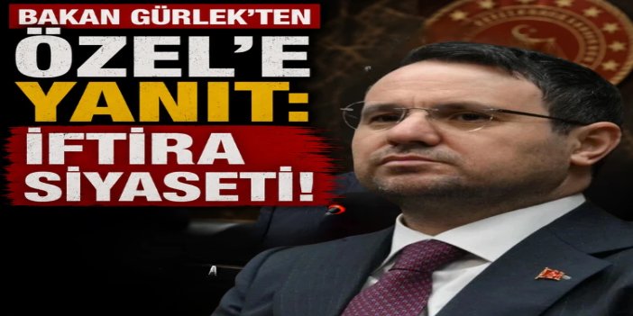 Adalet Bakanı Gürlek’ten Özgür Özel’e tepki