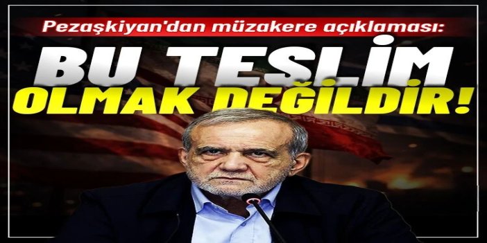 Pezeşkiyan: Diyalog teslimiyet anlamına gelmiyor