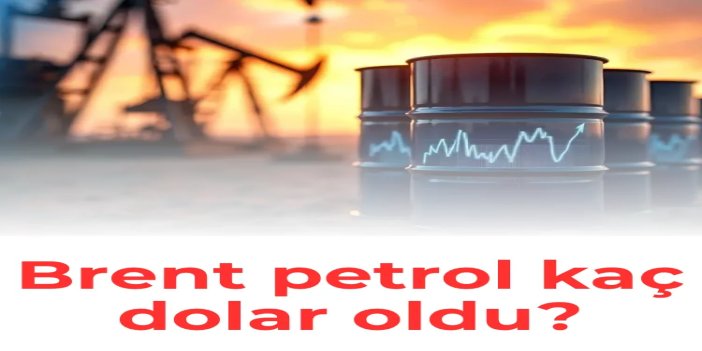 Brent petrol 106,51 dolardan işlem görüyor