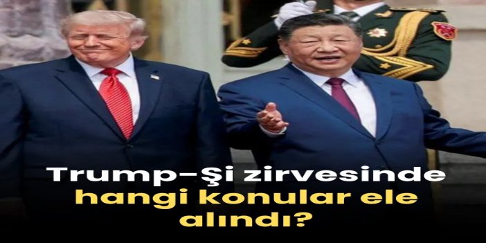 Trump-Şi zirvesi: Ticaret, Tayvan ve küresel gerilimler ele alındı