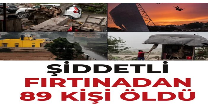 Hindistan’da şiddetli fırtına: 89 ölü